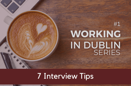 working-in-dublin-series-1-7-interview-tips-for-job